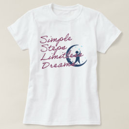 Enkla steg Begränsade drömmar | Fozos T Shirt