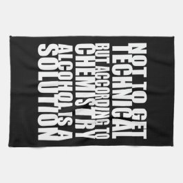 Enligt kemi är alkohol en lösning kökshandduk