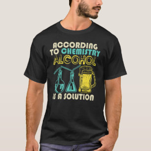 Enligt kemin är alkohol en lösning t shirt