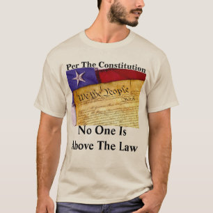 Enligt konstitutionen är ingen över lagen t shirt