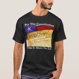 - Enligt konstitutionen är ingen över lagen. T Shirt