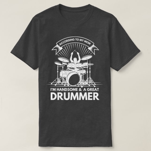 Enligt min Mamma-Im Handsome och en Underbar Drumm T Shirt (Design framsida)