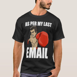 Enligt min senaste e-post Boxing Women Human Boxin T Shirt