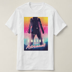 Enlist att vara astronaut t shirt