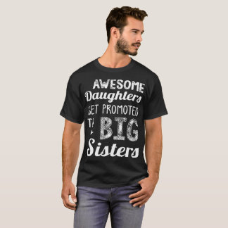 Enorma döttrar får främjade till storasystrar t shirt