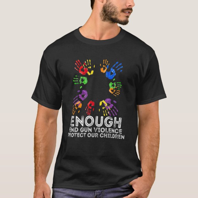 Enough End Gun Violence Awareness Day Wear Orange  T Shirt (Framsida)