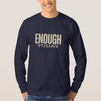Enough Today – Minimal Motivation Typography T Shirt
