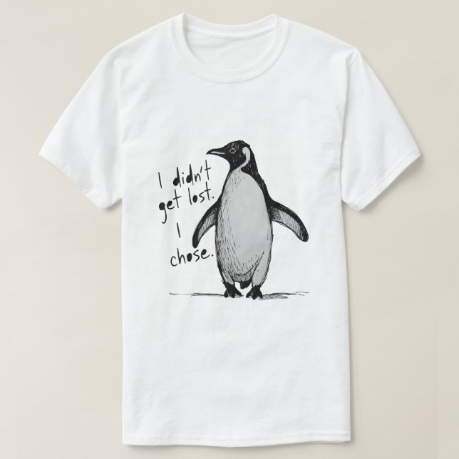 Ensam pingvin – Jag gick inte vilse, jag valde  T Shirt (Design framsida)