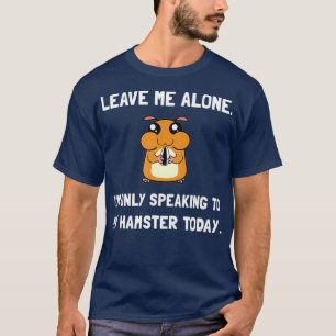 Ensam som talar Hamster Fläkt Funny T Shirt