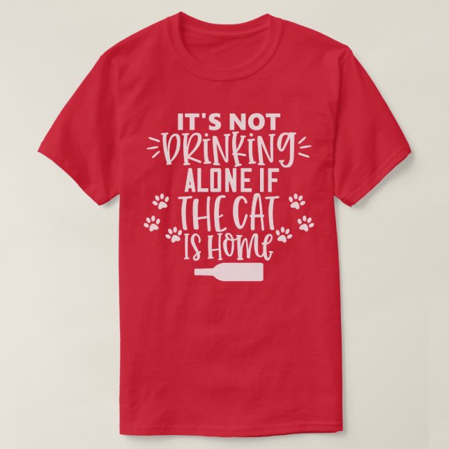 Ensamen är inte att dricka om katten är glatt hemm t shirt (Design framsida)
