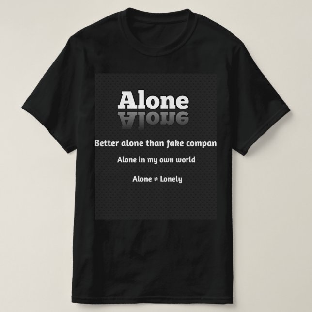 Ensamt betyder bekvämt  t shirt (Design framsida)