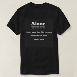 Ensamt betyder bekvämt t shirt