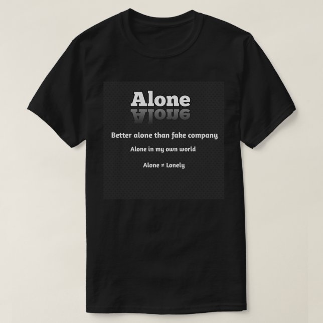 Ensamt betyder bekvämt  t shirt (Design framsida)