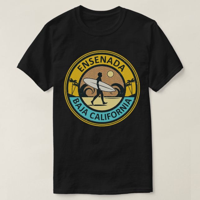 Ensenada Baja California 1 T Shirt (Design framsida)