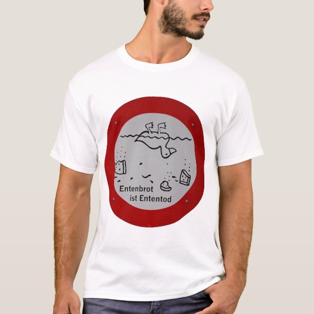 Entenbrot ist Ententod Tee Shirt (Framsida)