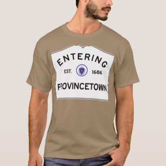 Entering Provincetown Massachusetts Commonwealth o T Shirt