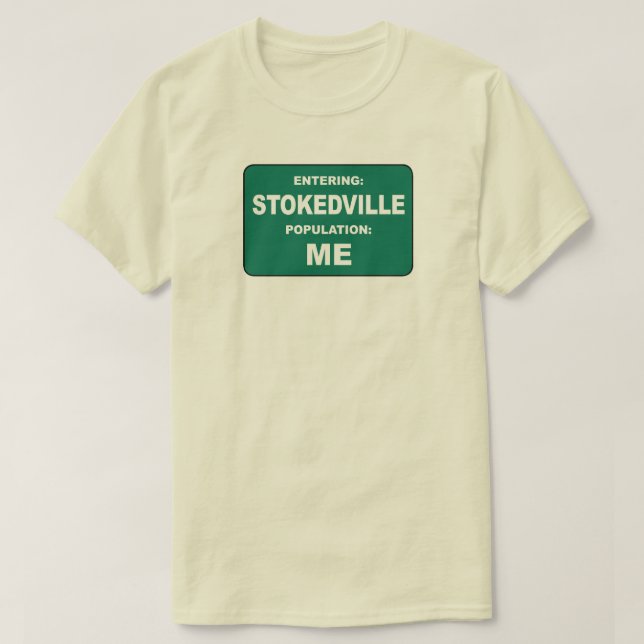 Entering Stokedville Population Me T Shirt (Design framsida)