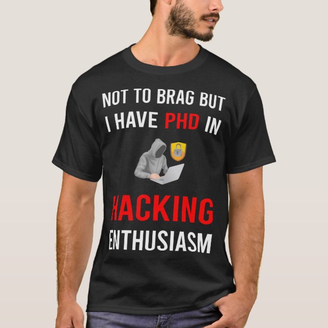 Enthusiasm Hacking Hack Hacker T Shirt (Framsida)