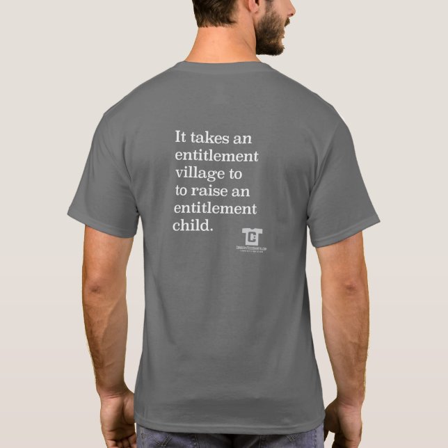 Entitlement Village Skapar berättigandebarn T Shirt (Baksida)