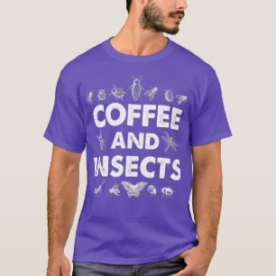 Entomolog för kaffekaffe Insekt Kryp Älskare T Shirt