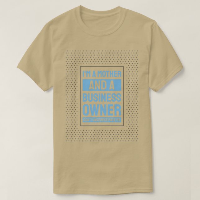 Entrepreneur Motivation Small Business Owners Mom  T Shirt (Design framsida)