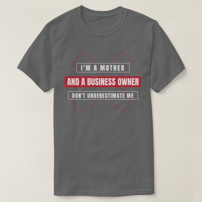 Entrepreneur Motivation Small Business Owners Mom  T Shirt (Design framsida)