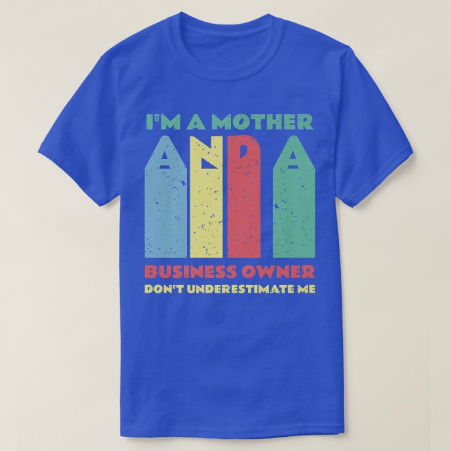 Entrepreneur Motivation Small Business Owners Mom  T Shirt (Design framsida)