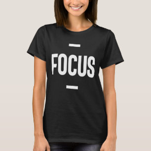 Entrepreneur Motivational Gift - Focus T Shirt