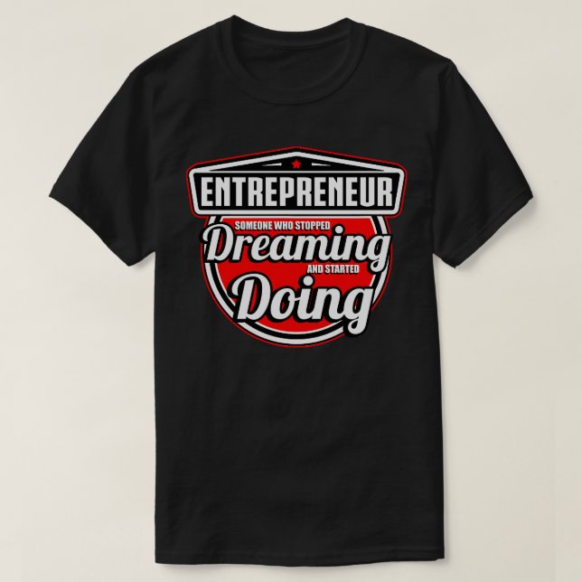 Entrepreneur någon som stoppat drömmen och stjärna t shirt (Design framsida)