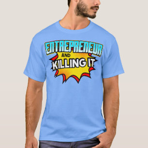 Entreprenör och dödande t shirt