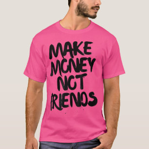 Entreprenörernas motivation gör pengar inte till v t shirt
