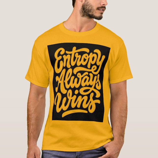 Entropi Vinner Alltid Rolig Fysik Citat T-Shirt |  (Framsida)