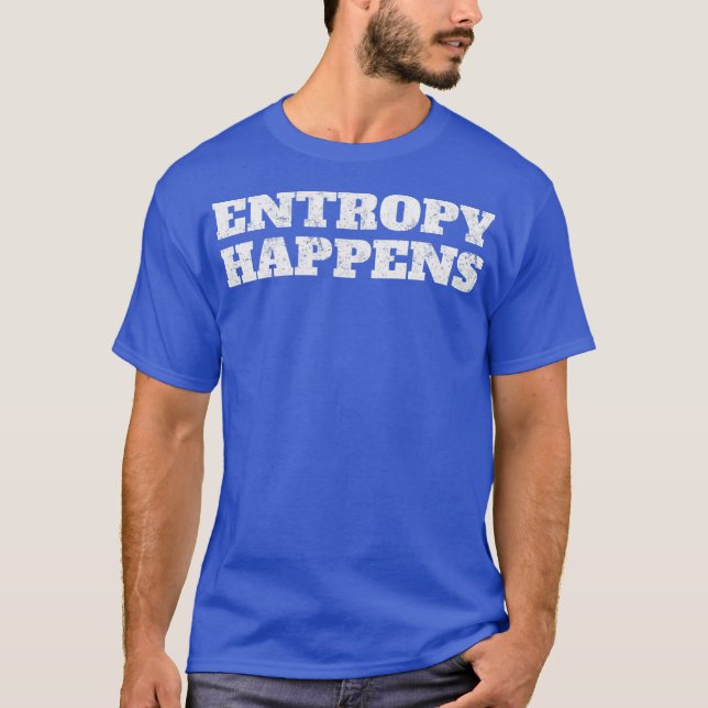 Entropy råkar fysiktröja t shirt (Framsida)