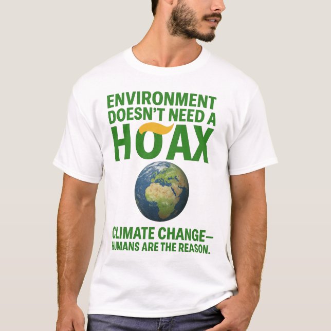 Environment Doesn’t Need a Hoax – Climate Change D T Shirt (Framsida)