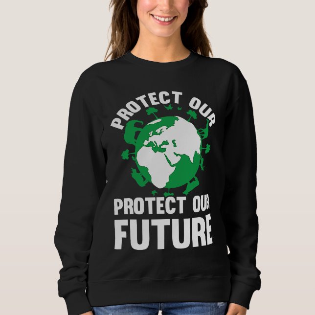 Environment Earth Day Protect Our Earth Protect Ou T Shirt (Framsida)