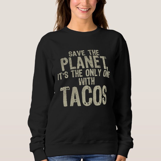 Environment Save The Planet Mexican Food Tacos T Shirt (Framsida)
