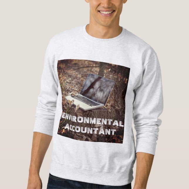 "Environmental Accountant" Sweatshirt (Framsida)