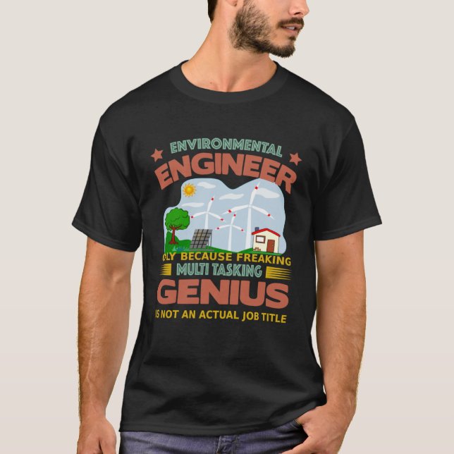 Environmental Engineer freaking multi tasking T Shirt (Framsida)