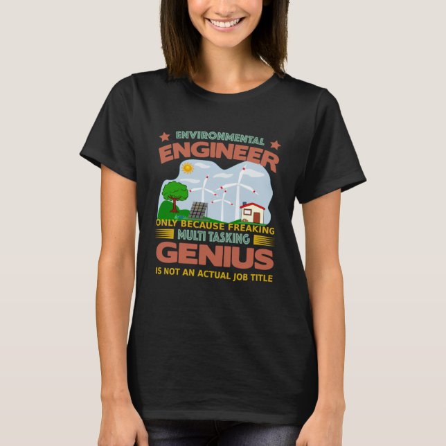 Environmental Engineer freaking multi tasking T Shirt (Framsida)