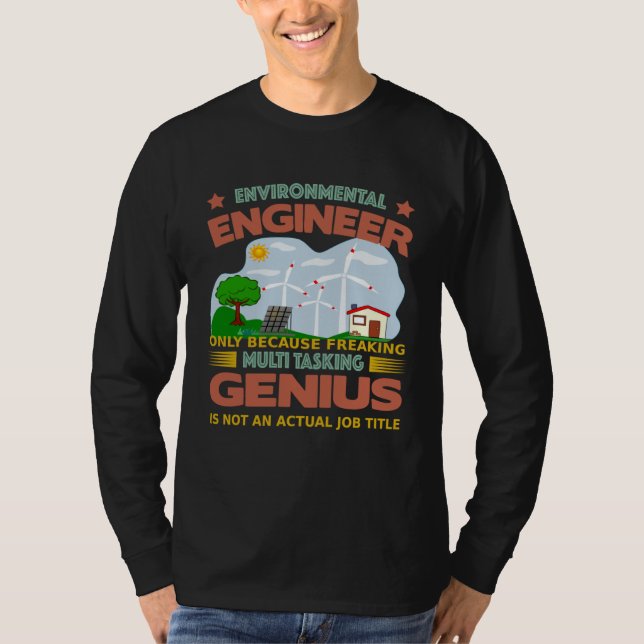 Environmental Engineer freaking multi tasking T Shirt (Framsida)