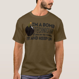 EOD Im är en bombtekniker om jag Springa Behålla T Shirt