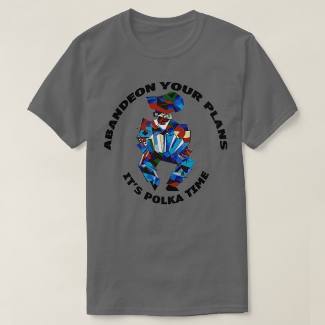 Eon your Planas its its Polka Time Accordion Playe T Shirt (Design framsida)