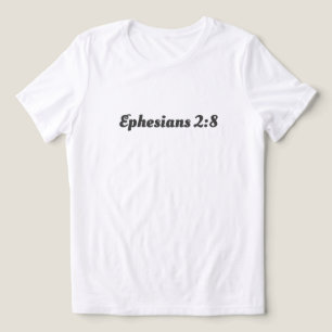 Ephesian 2:8 Bible Verse Christian Faith Text T Shirt