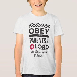 Ephesians 6:1: “Children, Obey Your Parents" T Shirt