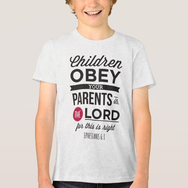 Ephesians 6:1: “Children, Obey Your Parents" T Shirt (Framsida)