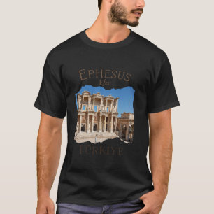 Ephesus Efes Turkey Ancient city Ephesus Souven T Shirt