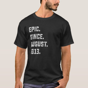 Epic sedan augusti 2013 10:e födelsedagen 10 år ga t shirt