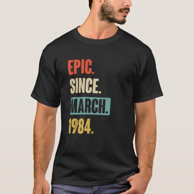 Epic sedan mars 1984 Födelsedag 39:e Dekorationen T Shirt (Framsida)
