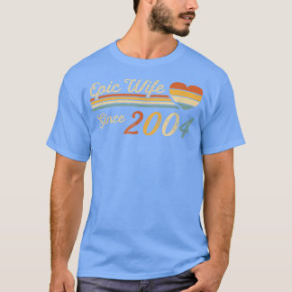 Epic Wife Since 2004 18th Wedding Anniversary 18 T Shirt