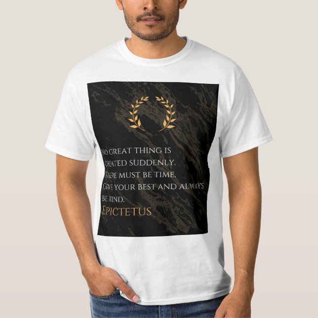 Epictetus recept for Greatness T Shirt (Framsida)